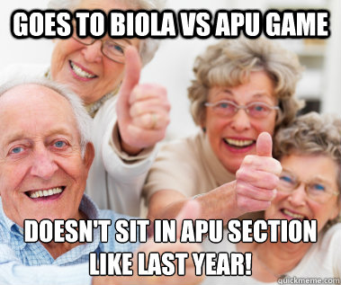 goes to biola vs apu game doesnt sit in apu section like la - Success Seniors
