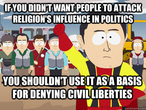 if you didnt want people to attack religions influence in - Captain Hindsight