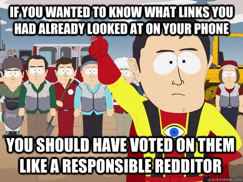 if you wanted to know what links you had already looked at o - Captain Hindsight