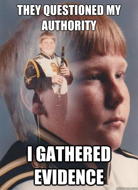 they questioned my authority i gathered evidence - PTSD Clarinet Boy