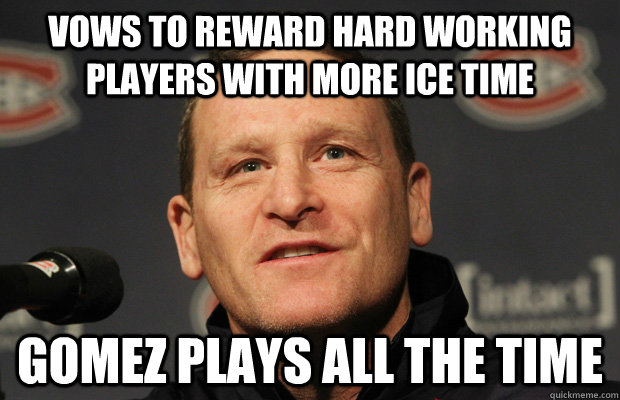 vows to reward hard working players with more ice time gomez - Dumbass Randy Cunneyworth
