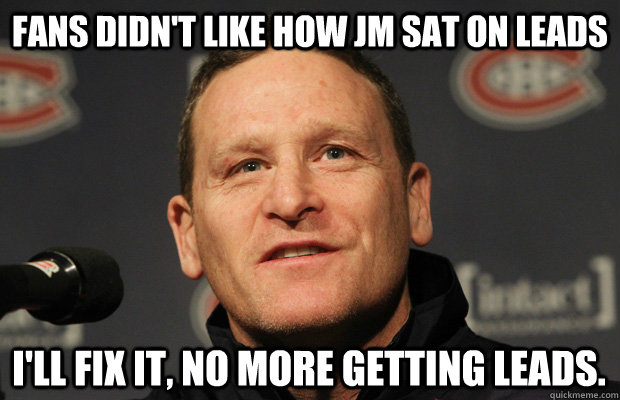 fans didnt like how jm sat on leads ill fix it no more ge - Dumbass Randy Cunneyworth