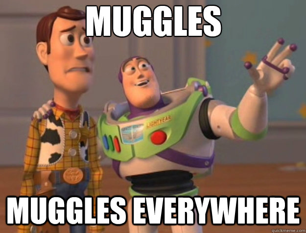 muggles muggles everywhere - Toy Story