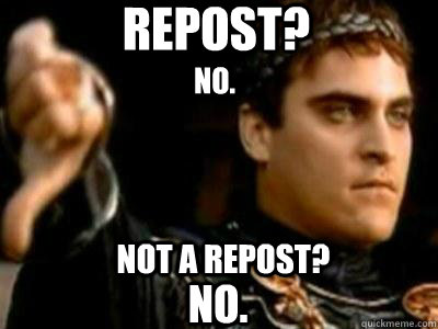 repost no not a repost no - Downvoting Roman