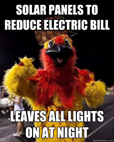solar panels to reduce electric bill leaves all lights on at - Scumbag Firebird
