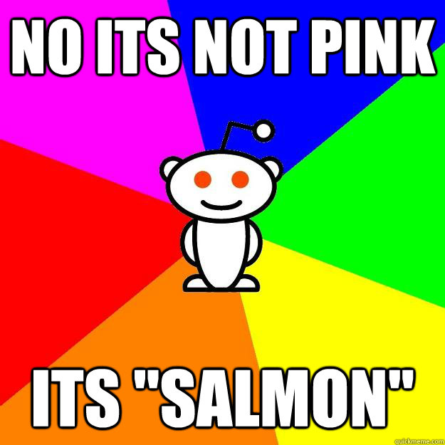 its salmon not pink