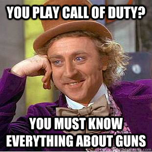 you play call of duty you must know everything about guns - Creepy Wonka