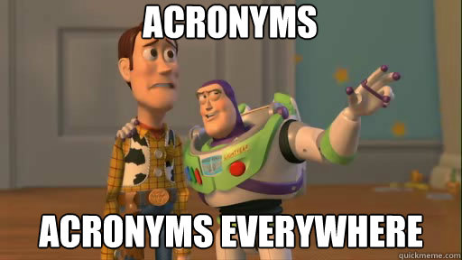 acronyms acronyms everywhere - Everywhere