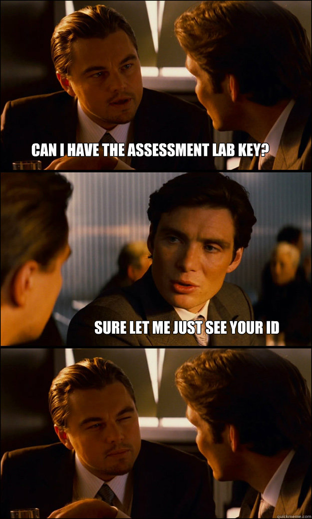can i have the assessment lab key sure let me just see your - Inception
