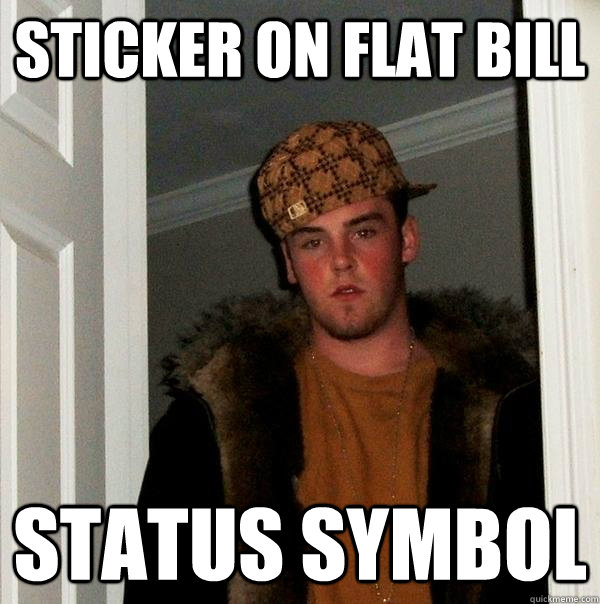 sticker on flat bill status symbol - Scumbag Steve