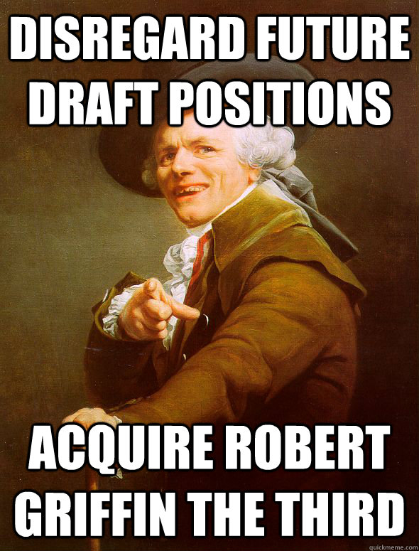 disregard future draft positions acquire robert griffin the - Joseph Ducreux