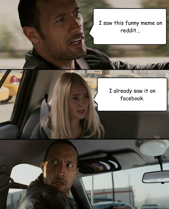 i saw this funny meme on reddit i already saw it on faceb - The Rock Driving