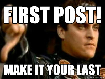 first post make it your last - Downvoting Roman