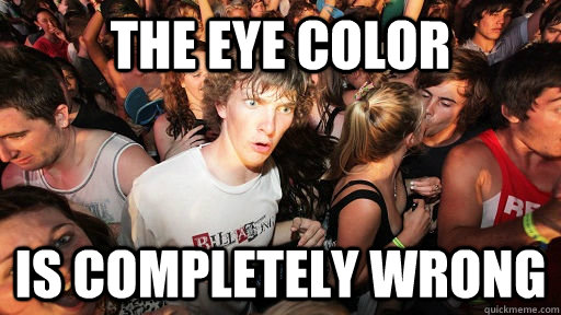 the eye color is completely wrong - Sudden Clarity Clarence
