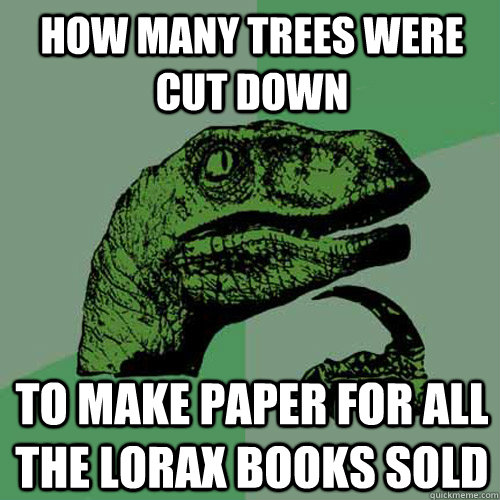 How many trees were cut down to make paper for all the lorax books sold