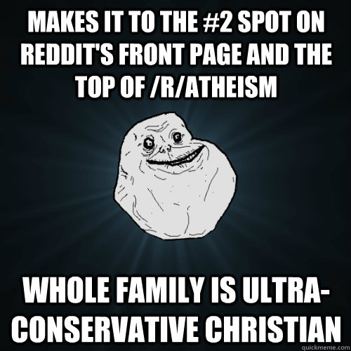makes it to the 2 spot on reddits front page and the top o - Forever Alone