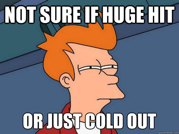 not sure if huge hit or just cold out - Futurama Fry