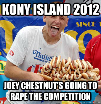 kony island 2012 joey chestnuts going to rape the competiti -