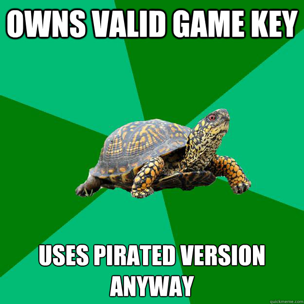 owns valid game key uses pirated version anyway - Torrenting Turtle