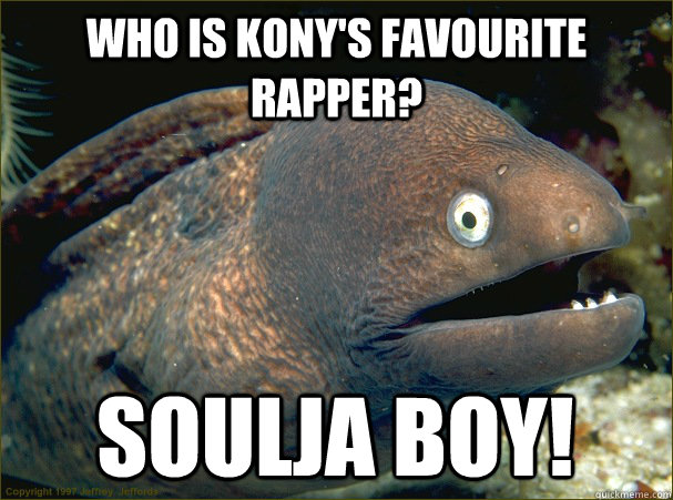 who is konys favourite rapper soulja boy - Bad Joke Eel