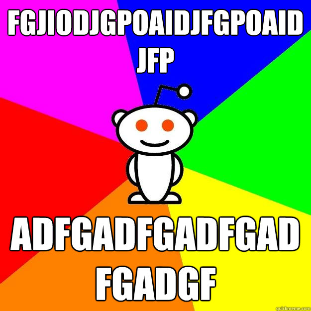 fgjiodjgpoaidjfgpoaidjfp adfgadfgadfgadfgadgf - Reddit Alien