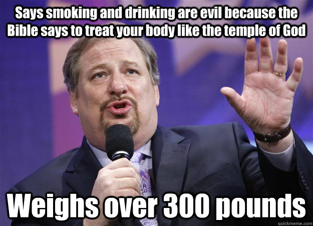 says smoking and drinking are evil because the bible says to - Hypocrite Pastor