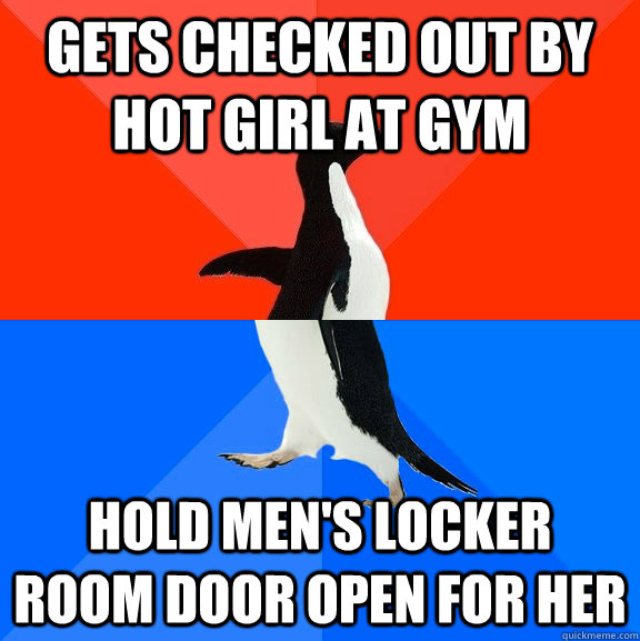 gets checked out by hot girl at gym hold mens locker room d - Socially Awesome Awkward Penguin