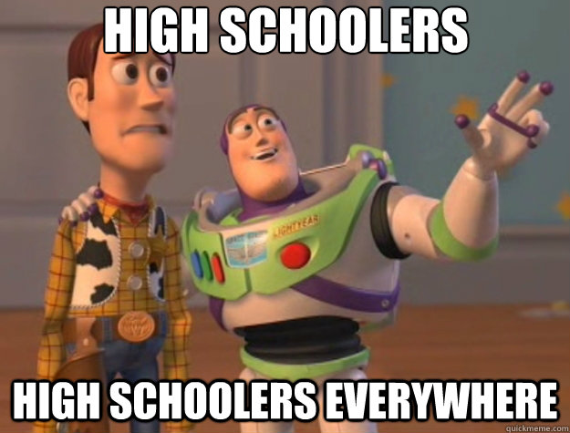 high schoolers high schoolers everywhere - Toy Story