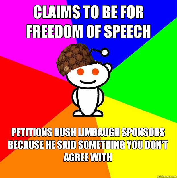 claims to be for freedom of speech petitions rush limbaugh s - Scumbag Redditor