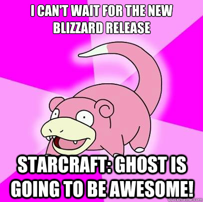 i cant wait for the new blizzard release starcraft ghost i - Slowpoke
