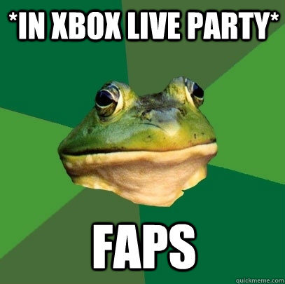 in xbox live party faps - Foul Bachelor Frog