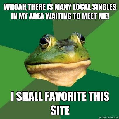 Foul Bachelor Frog - whoahthere is many local singles in my area