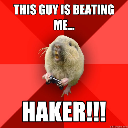 this guy is beating me haker - Gaming Gopher
