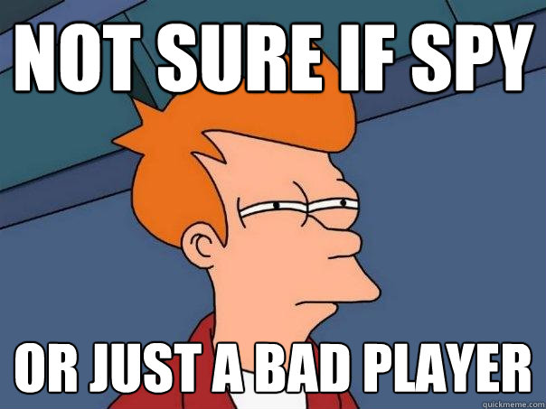 not sure if spy or just a bad player - Futurama Fry