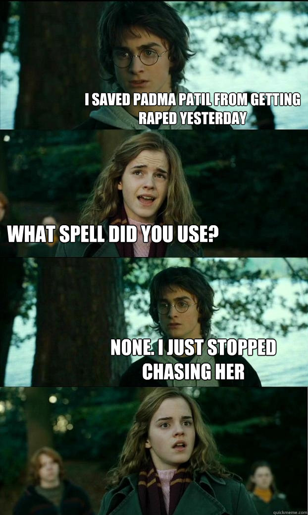 i saved padma patil from getting raped yesterday what spell - Horny Harry