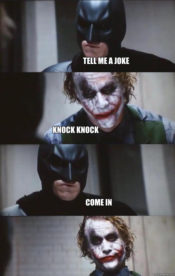 tell me a joke knock knock come in - Batman Panel