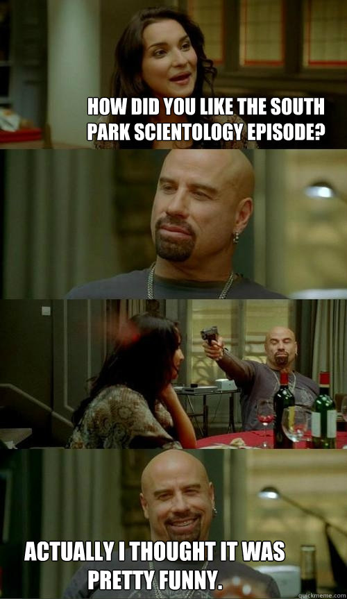 how did you like the south park scientology episode actuall - Skinhead John