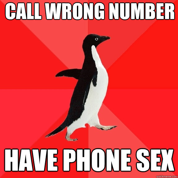 call wrong number have phone sex - Socially Awesome Penguin