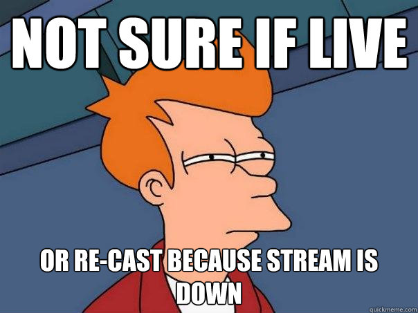 not sure if live or recast because stream is down - Futurama Fry