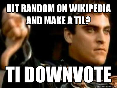 hit random on wikipedia and make a til ti downvote - Downvoting Roman