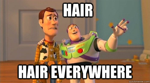 hair hair everywhere - Buzz Kill