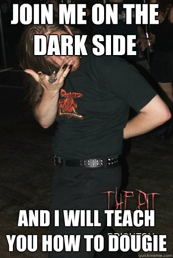 join me on the dark side and i will teach you how to dougie - Goth DANCE caption competion