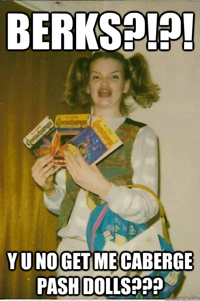 berks y u no get me caberge pash dolls - BERKS