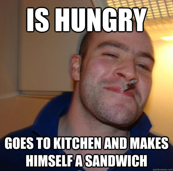 is hungry goes to kitchen and makes himself a sandwich - Good Guy Greg