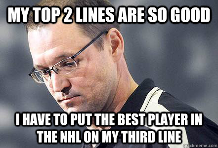 my top 2 lines are so good i have to put the best player in - First World Bylsma Problems