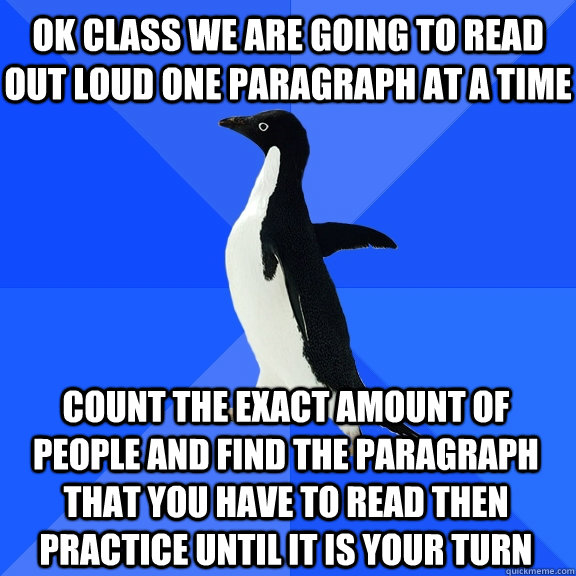 ok class we are going to read out loud one paragraph at a ti - Socially Awkward Penguin