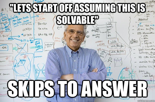 lets start off assuming this is solvable skips to answer - Engineering Professor