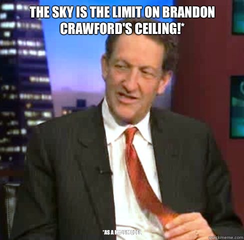 The sky is the limit on Brandon Crawfords ceiling as a male - Kick In The Nuts Baer