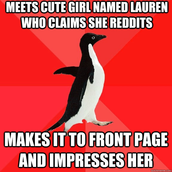 meets cute girl named lauren who claims she reddits makes it - Socially Awesome Penguin