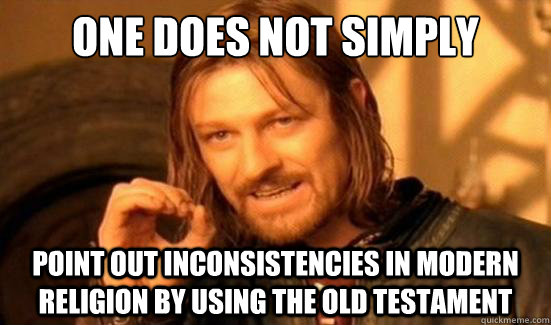 one does not simply point out inconsistencies in modern reli - Boromir
